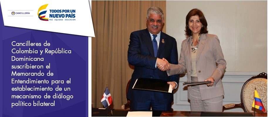 Cancilleres de Colombia y República Dominicana suscribieron el Memorando de Entendimiento para el establecimiento de un mecanismo de diálogo político 
