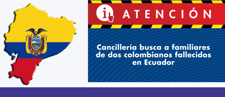 Cancillería busca a familiares de dos colombianos fallecidos en Ecuador