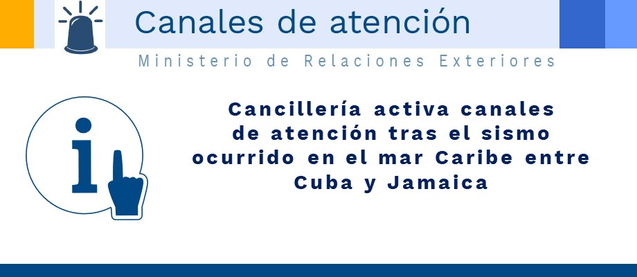 Cancillería activa canales de atención tras el sismo ocurrido en el mar Caribe entre Cuba y Jamaica Cancillería activa canales de atención tras el sismo ocurrido en el mar Caribe