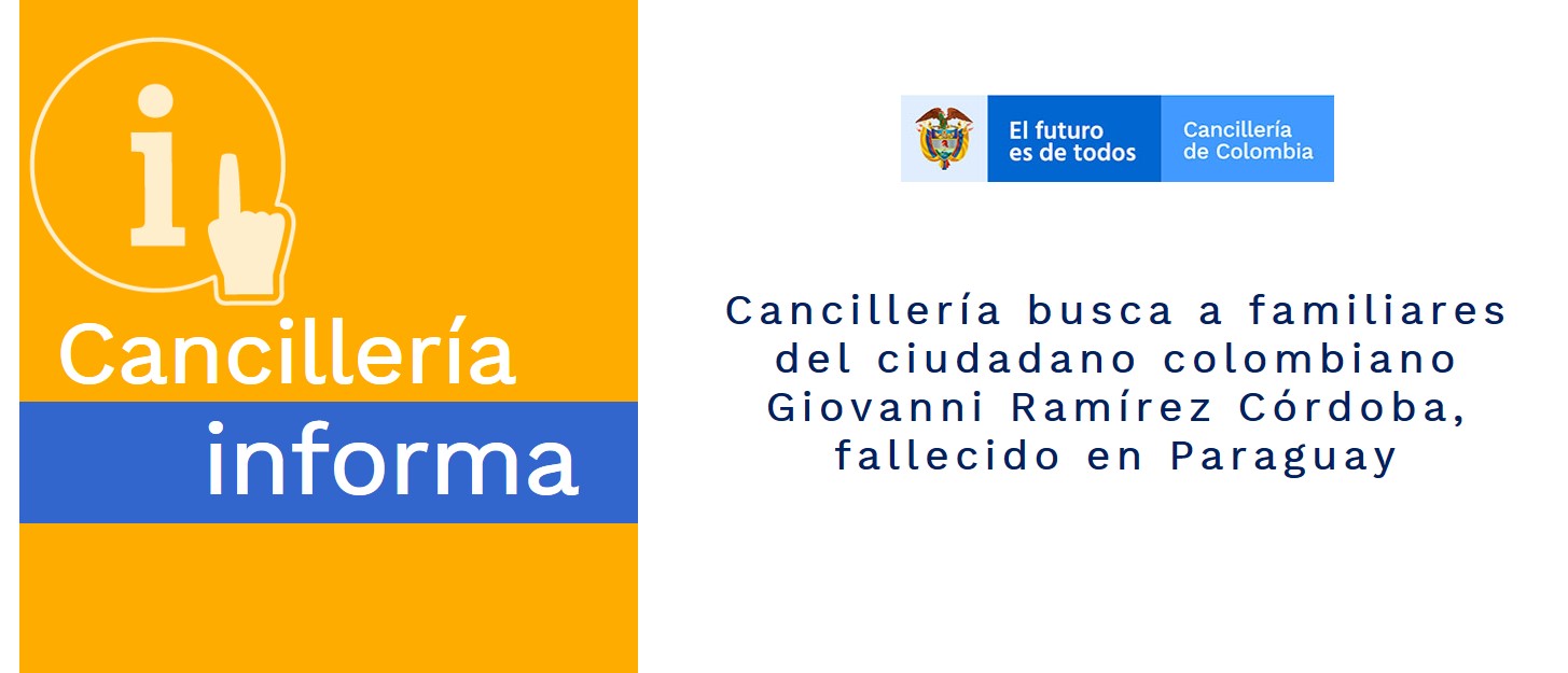 Cancillería busca a familiares del ciudadano colombiano Giovanni Ramírez Córdoba, fallecido en Paraguay