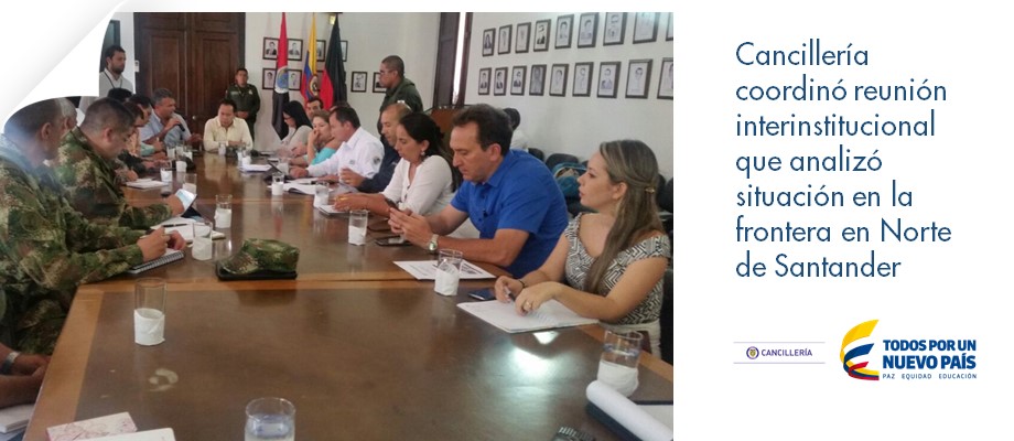Cancillería coordinó reunión interinstitucional que analizó situación en la frontera en Norte de Santander 