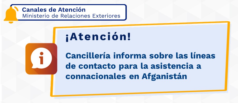 Cancillería informa sobre las líneas de contacto para la asistencia en Afganistán