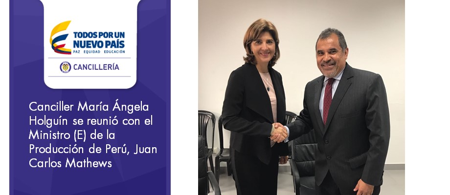 Canciller Holguín se reunió con el Ministro (E) de la Producción de Perú, Juan Carlos Mathews