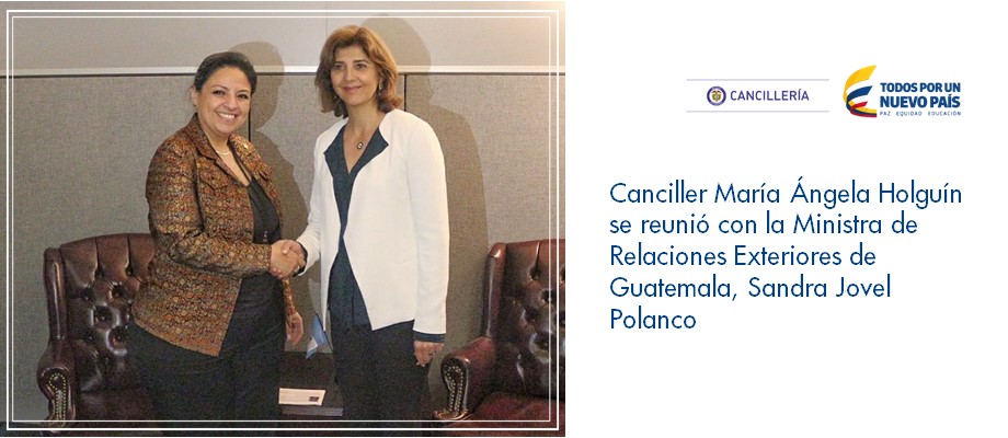 Canciller María Ángela Holguín se reunió con la Ministra de Relaciones Exteriores de Guatemala