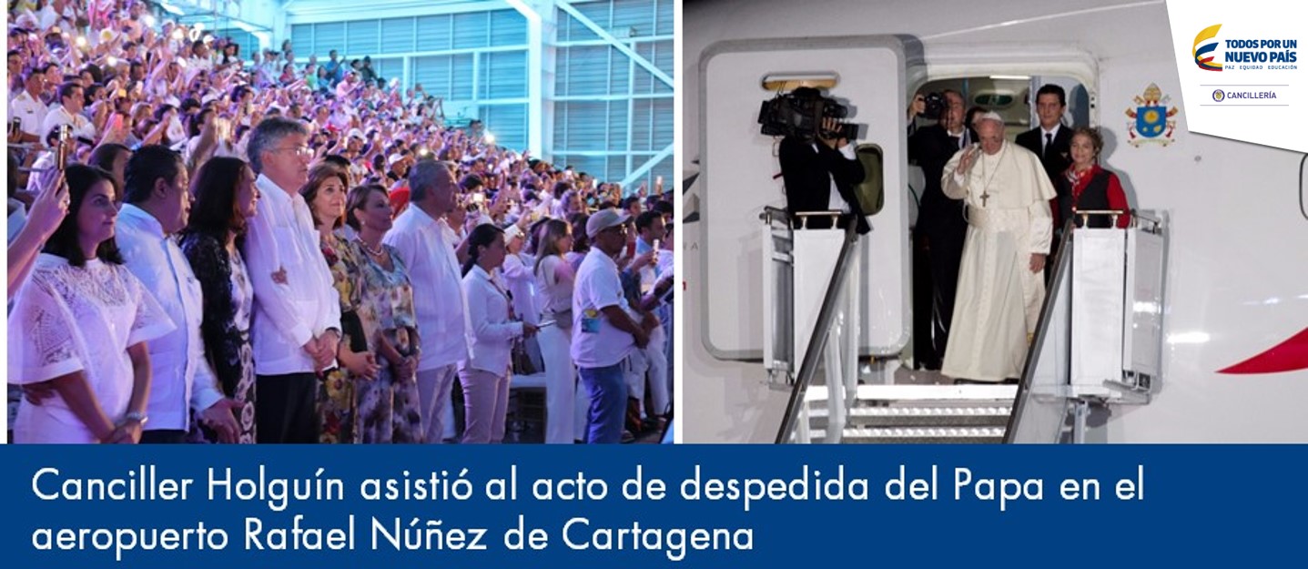 Canciller Holguín asistió al acto de despedida del Papa en el aeropuerto Rafael Núñez de Cartagena
