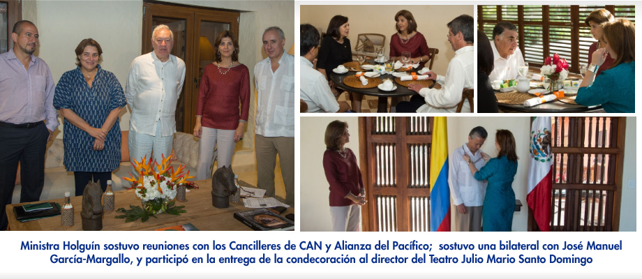 Ministra Holguín sostuvo reuniones con los Cancilleres de CAN y Alianza del Pacífico;  sostuvo una bilateral con José Manuel García-Margallo, y participó en la entrega de la condecoración al director del Teatro Julio Mario Santo Domingo 