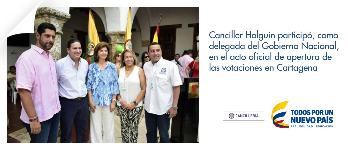  Canciller Holguín participó, como delegada del Gobierno Nacional, en el acto  oficial de apertura de las votaciones en Cartagena