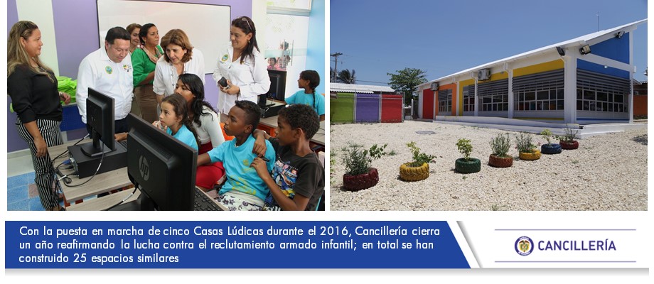 Con la puesta en marcha de cinco Casas Lúdicas durante 2016, Cancillería cierra un año reafirmando la lucha contra el reclutamiento armado infantil; en total se han construido 25 espacios similares