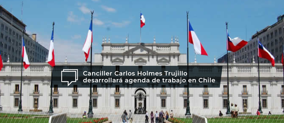 Canciller Carlos Holmes Trujillo comienza Visita Oficial a Chile