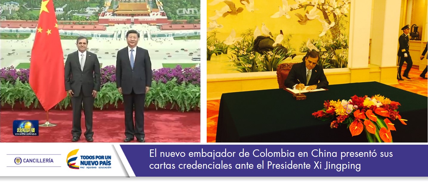 El nuevo embajador de Colombia en China presentó sus cartas credenciales ante el Presidente Xi Jingping