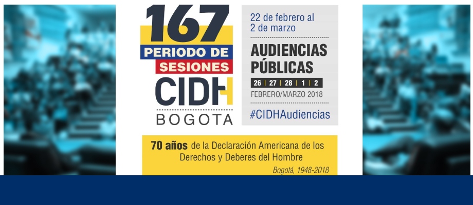 La Comisión Interamericana de Derechos Humanos realizará en Bogotá su 167° periodo de sesiones