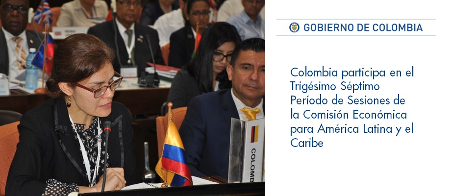 Colombia participa en el Trigésimo Séptimo Período de Sesiones de la Comisión Económica para América Latina y el Caribe 