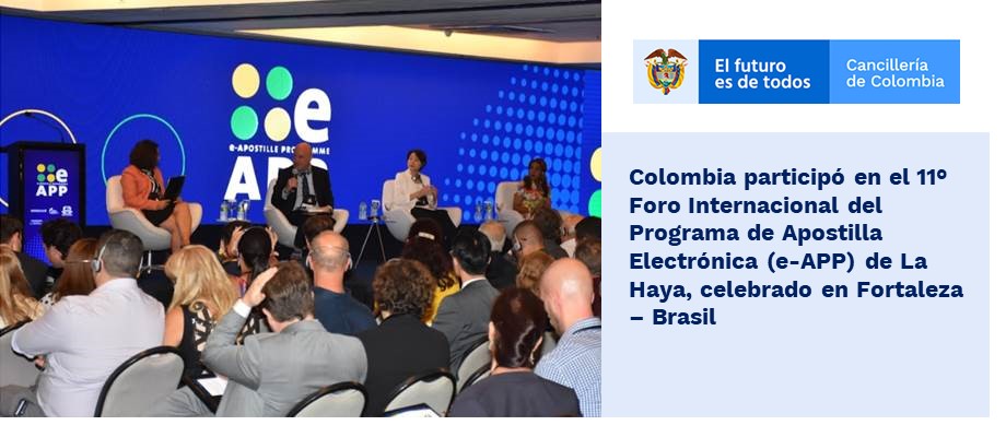 Colombia participó en el 11° Foro Internacional del Programa de Apostilla Electrónica (e-APP) de La Haya, celebrado en Fortaleza – Brasil