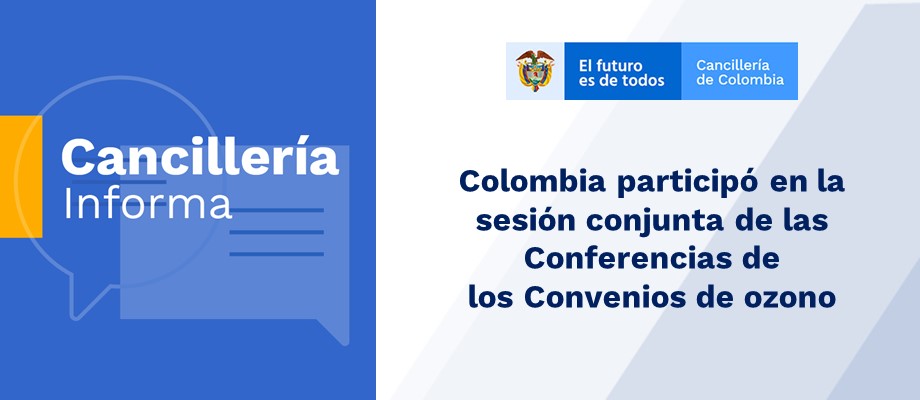Colombia participó en las Conferencias de  los Convenios de ozono