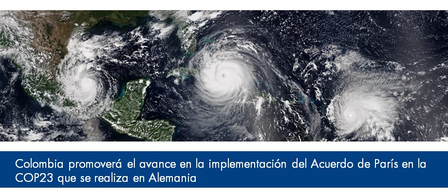 Colombia promoverá el avance en la implementación del Acuerdo de París en la COP23 que se realiza en Alemania en noviembre de 2017
