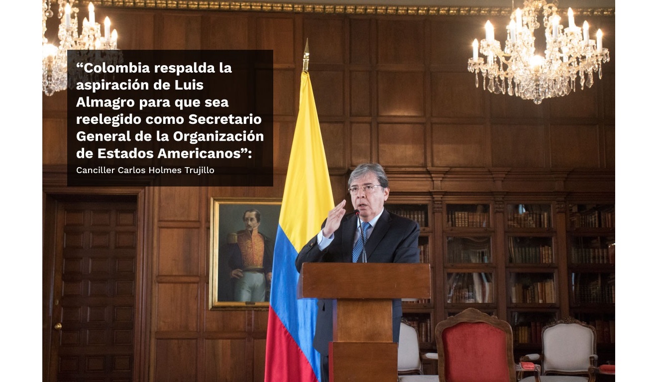 “Colombia respalda la aspiración de Luis Almagro para que sea reelegido como Secretario General de la Organización de Estados Americanos”: Canciller Carlos Holmes Trujillo