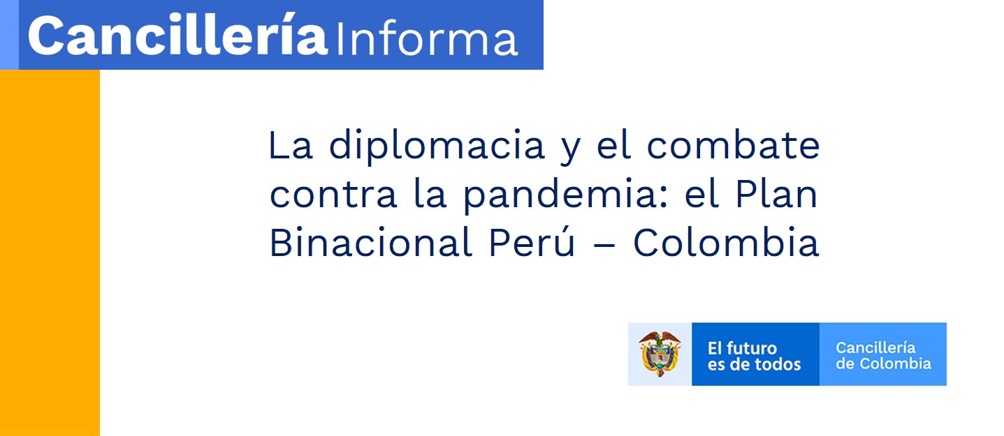 La diplomacia y el combate contra la pandemia: el Plan Binacional Perú – Colombia