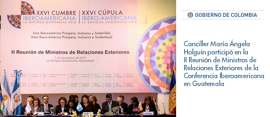 Canciller María Ángela Holguín participó en la II Reunión de Ministros de Relaciones Exteriores de la Conferencia Iberoamericana