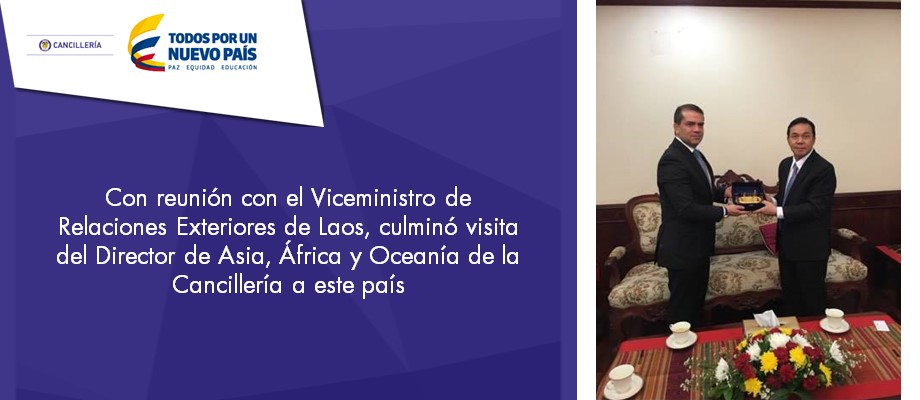 Con reunión con el Viceministro de Relaciones Exteriores de Laos, culminó visita del Director de Asia, África y Oceanía de la Cancillería 