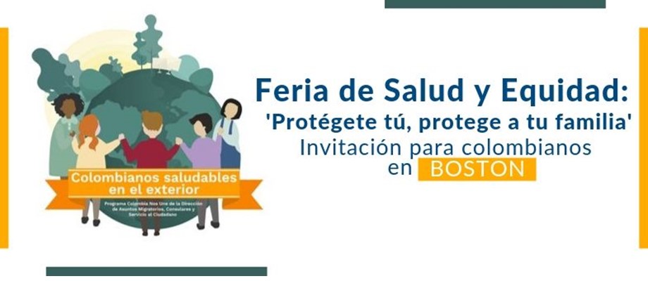 Consulados de Colombia y México en Boston realizarán la Feria de Salud y Equidad ‘Protégete tú, protege a tu familia’ Consulados de Colombia y México en Boston realizarán la Feria de Salud y Equidad
