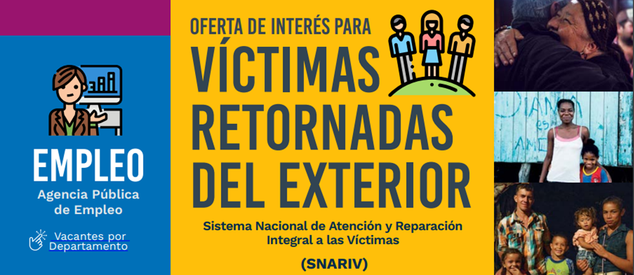 Conozca la oferta de las entidades para los colombianos víctimas del conflicto armado que hayan retornado al país o tienen intención de retornar