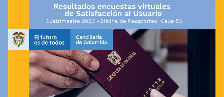 Resultados encuestas virtuales de satisfacción aI usuario del I cuatrimestre de 2020 - Oficina de Pasaportes Calle 53 Resultados encuestas virtuales de satisfacción aI usuario del I cuatrimestre de 2020 - Oficina de Pasaportes Calle 53