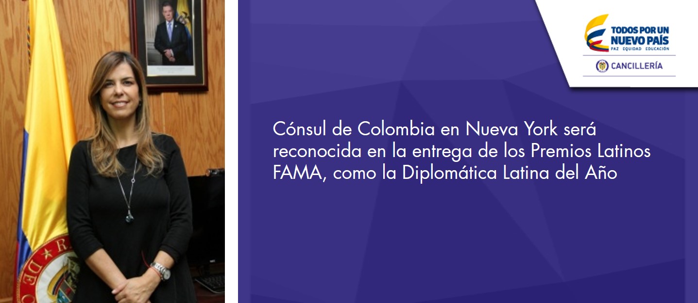 Cónsul de Colombia en Nueva York será reconocida en la entrega de los Premios Latinos FAMA, como la Diplomática Latina del Año