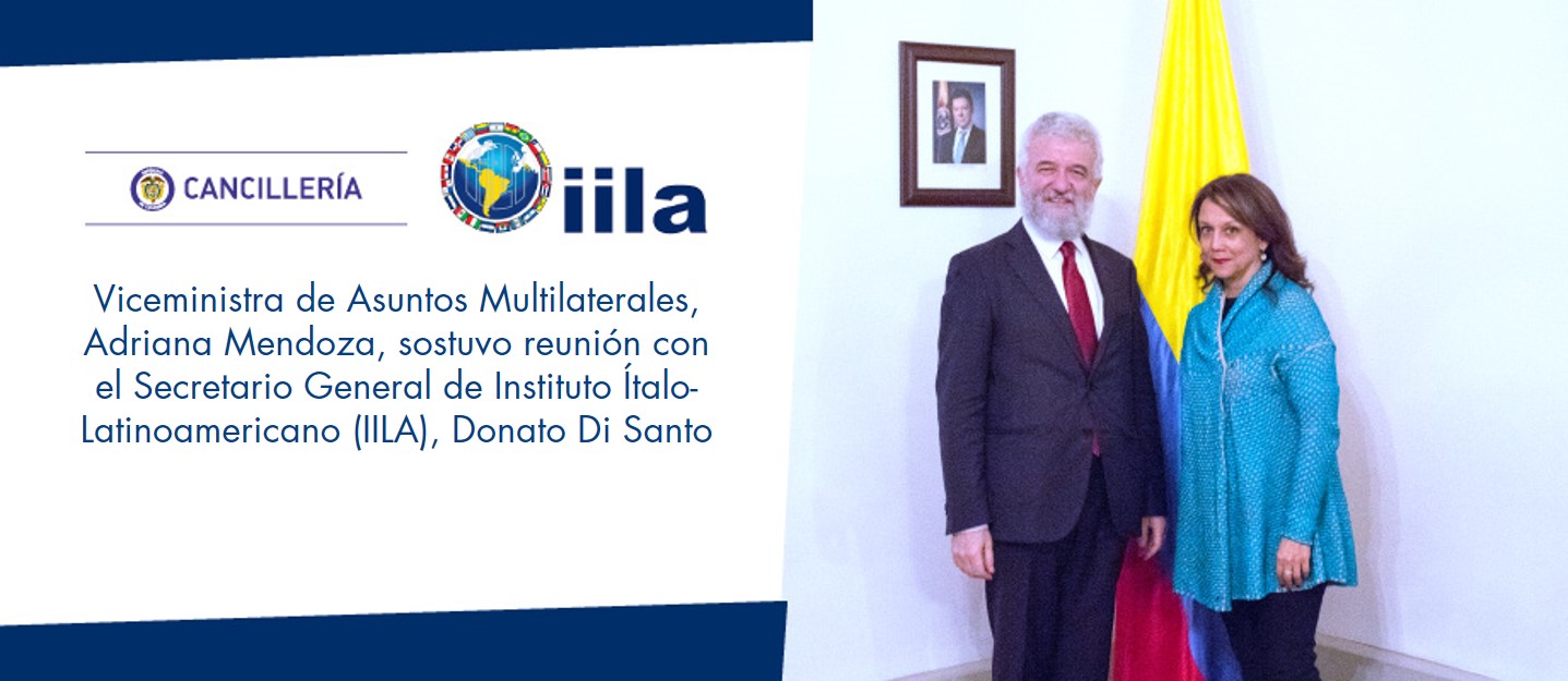 Viceministra de Asuntos Multilaterales, Adriana Mendoza, sostuvo reunión con el Secretario General de Instituto Ítalo-Latinoamericano (IILA), Donato Di Santo