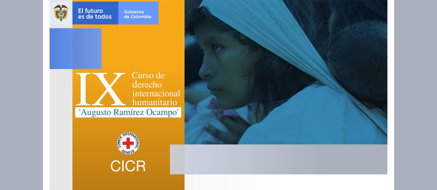 Culminó con éxito la IX versión del Curso en Derecho Internacional Humanitario “Augusto Ramírez Ocampo”