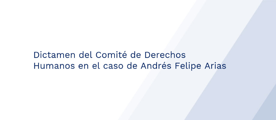 Dictamen del Comité de Derechos Humanos en el caso de Andrés Felipe Arias