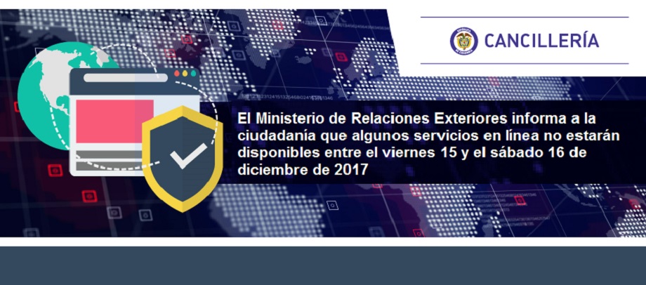 El Ministerio de Relaciones Exteriores informa a la ciudadanía que algunos servicios en línea no estarán disponibles entre el viernes 15 y el sábado 16 de diciembre 