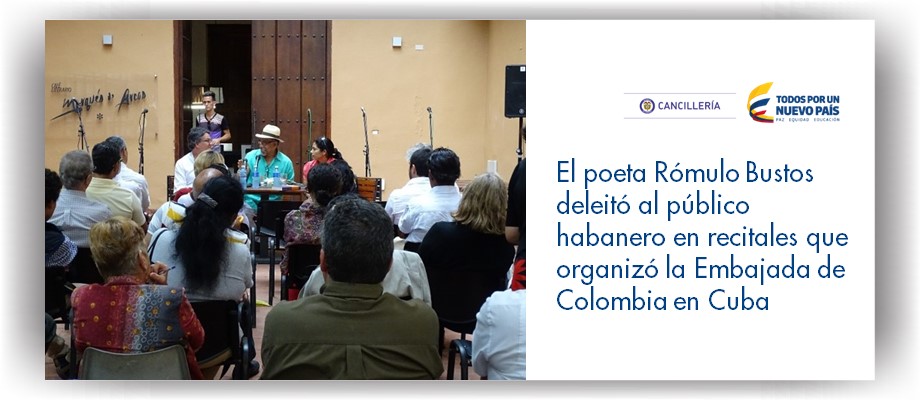 El poeta Rómulo Bustos deleitó al público habanero en recitales que organizó la Embajada de Colombia 