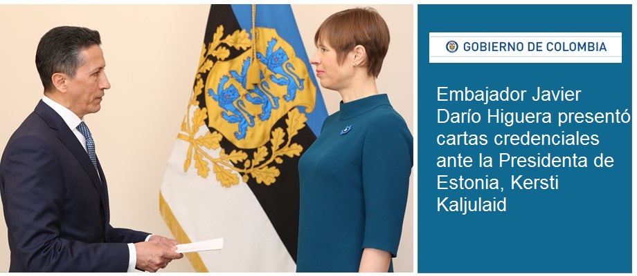 El Embajador Javier Darío Higuera presentó cartas credenciales ante la Presidenta de Estonia, kersti kaljulaid