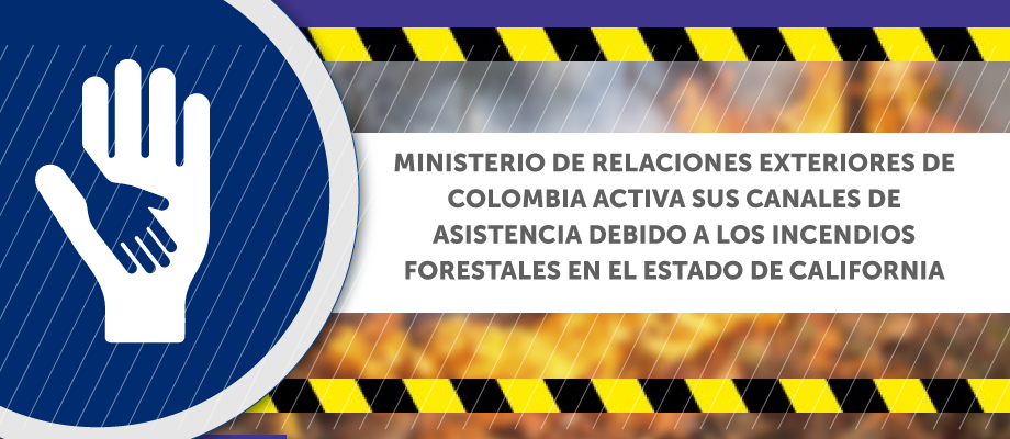 El Ministerio de Relaciones Exteriores de Colombia activa sus canales de asistencia debido a los incendios forestales en el Estado de California