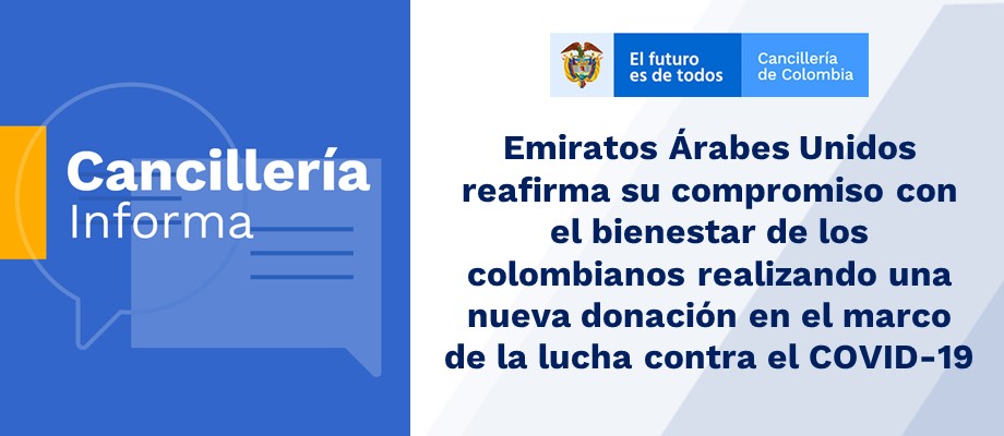 Emiratos Árabes Unidos reafirma su compromiso con el bienestar de los colombianos realizando una nueva donación en el marco de la lucha contra el COVID