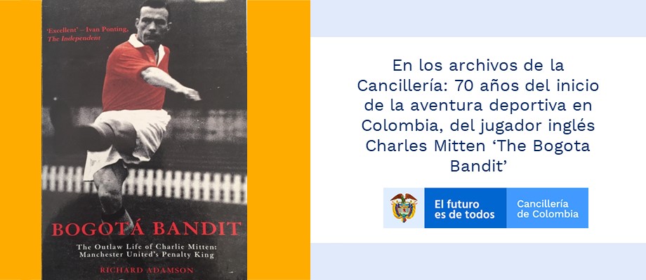 En los archivos de la Cancillería: 70 años del inicio de la aventura deportiva en Colombia, del jugador Charles Mitten ‘The Bogota Bandit’