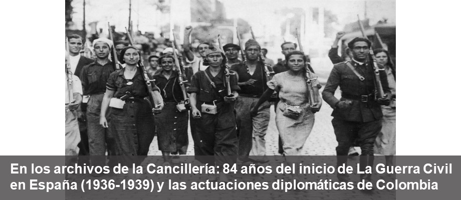 En los archivos de la Cancillería: 84 años del inicio de La Guerra Civil en España (1936-1939) y las actuaciones diplomáticas 