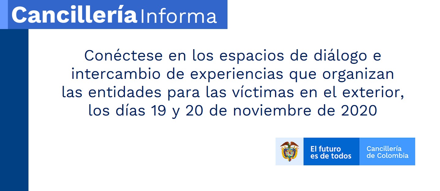 Conéctese en los espacios de diálogo e intercambio de experiencias que organizan las entidades para las víctimas en el exterior, los días 19 y 20 de noviembre de 2020