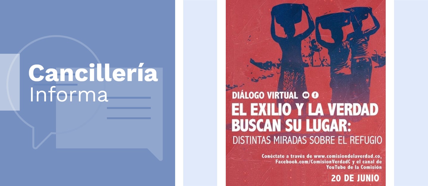 Cancillería invita a colombianos víctimas en el exterior al panel internacional virtual que realizará la Comisión de la Verdad, en el marco del Día Mundial de las Personas Refugiadas Cancillería invita a colombianos víctimas en el exterior al panel internacional virtual que realizará la Comisión de la Verdad, en el marco del Día Mundial de las Personas Refugiadas