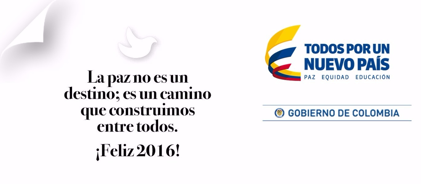 La paz no es un destino; es un camino que todos construimos entre todos. ¡Feliz 2016!