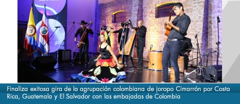 Finaliza exitosa gira de la agrupación colombiana de joropo Cimarrón por Costa Rica, Guatemala y El Salvador con las embajadas 