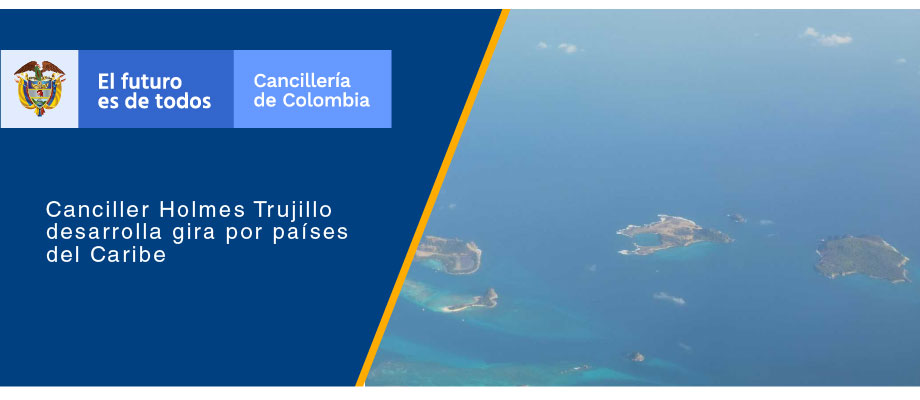 Canciller Trujillo desarrolla gira por países del Caribe