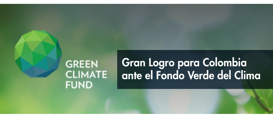 Gran Logro para Colombia ante el Fondo Verde del Clima en 2017