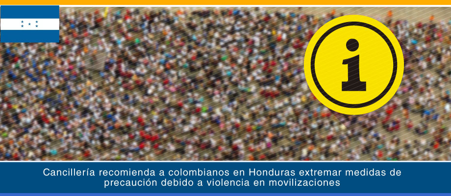 Cancillería recomienda a colombianos en Honduras extremar medidas de precaución debido a violencia en movilizaciones