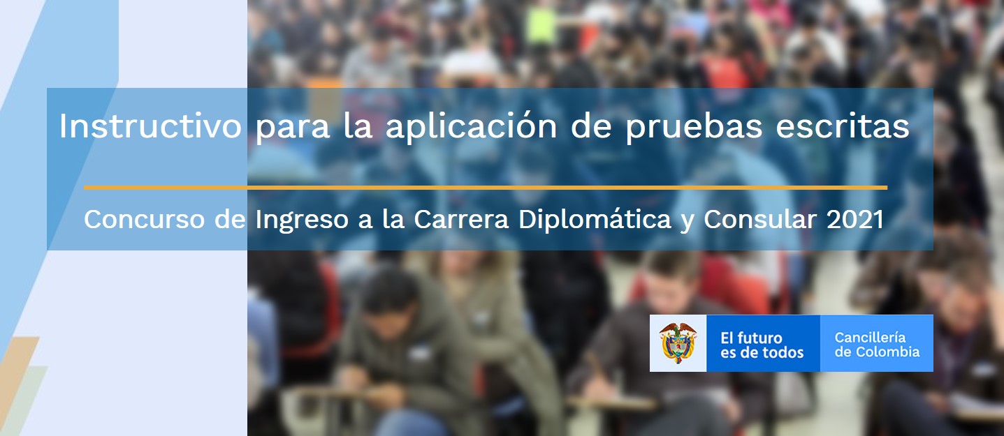 Instructivo para la aplicación de pruebas escritas del Concurso de Ingreso a la Carrera Diplomática y Consular 2021
