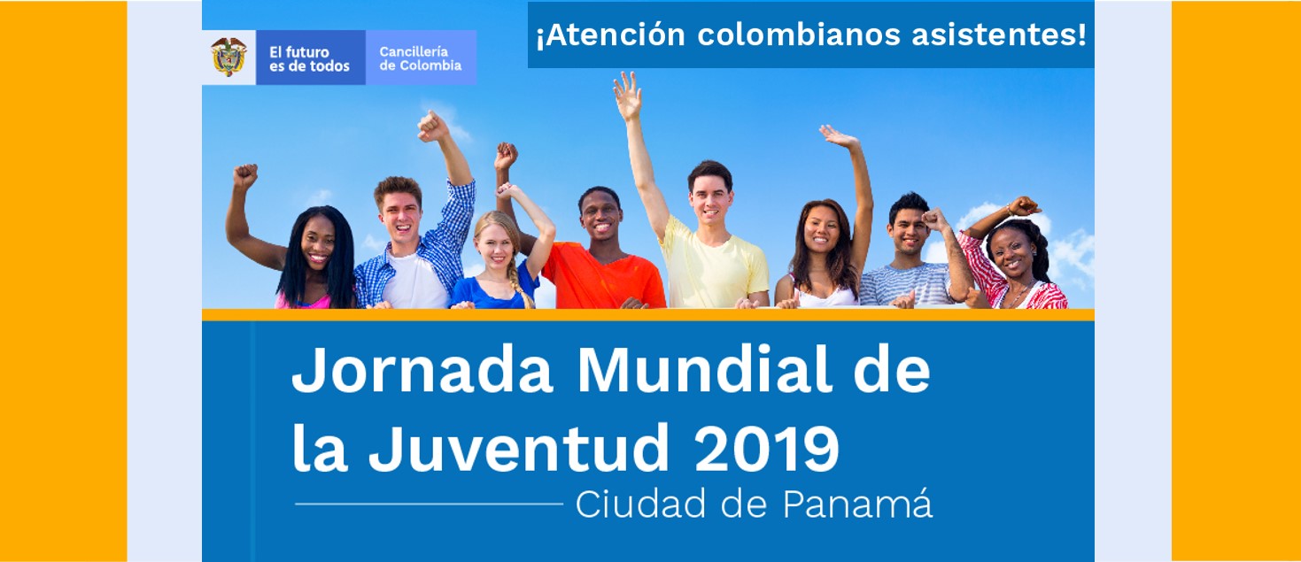 Cancillería se pone a disposición de los más de 2.000 jóvenes colombianos que espera recibir Ciudad de Panamá en la XXXIV Jornada Mundial de la Juventud 2019 Cancillería se pone a disposición de los más de 2.000 jóvenes colombianos que espera recibir Ciudad de Panamá en la XXXIV Jornada Mundial de la Juventud 2019