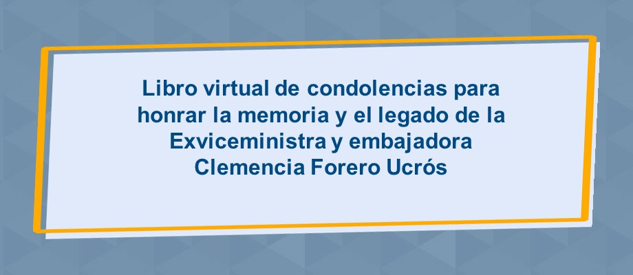 Libro virtual de condolencias para honrar la memoria y el legado de la Exviceministra y embajadora Clemencia Forero Ucrós