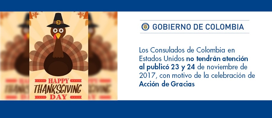 Los Consulados de Colombia en Estados Unidos no tendrán atención al publicó 23 y 24 de noviembre, con motivo de la celebración del Día de Acción de Gracias