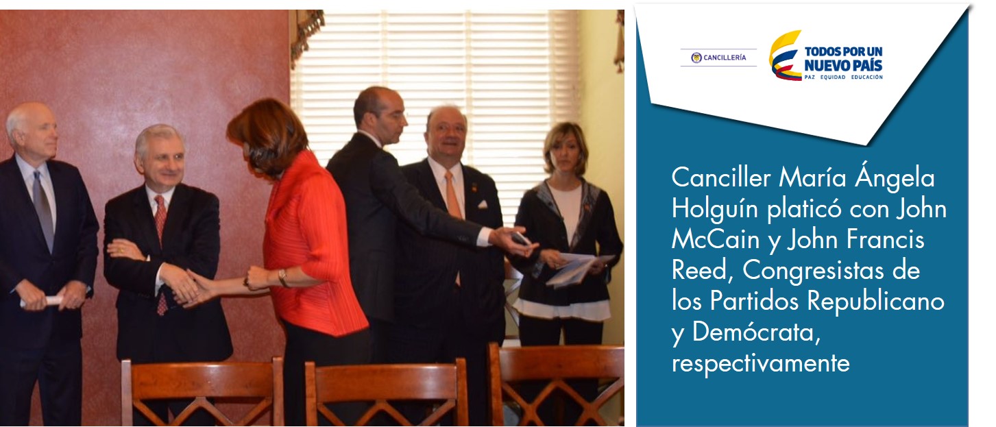 Canciller María Ángela Holguín platicó con John McCain y John Francis Reed, Congresistas de los Partidos Republicano y Demócrata