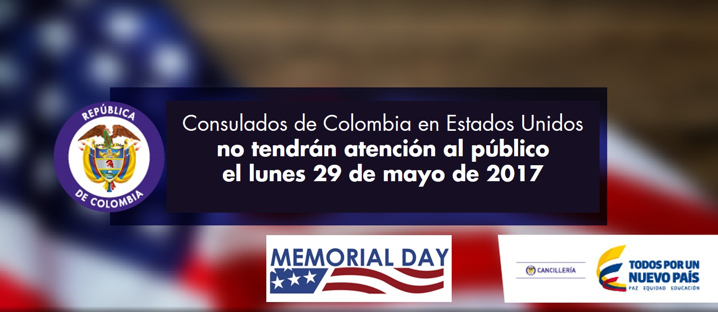 Consulados de Colombia en Estados Unidos no tendrán atención al público el 29 de mayo de 2017 por conmemoración del ‘Memorial Day’
